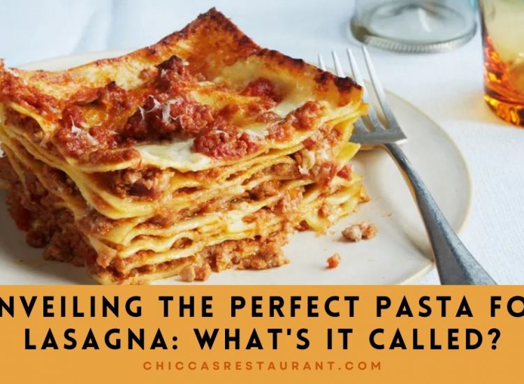 Unveiling the Perfect Pasta for Lasagna: What’s It Called?