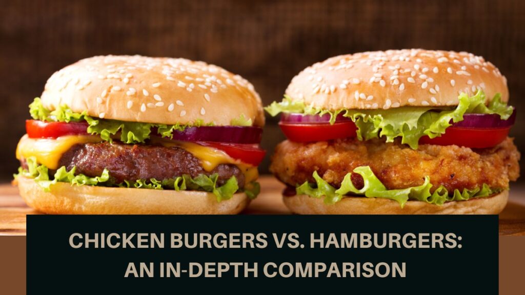 Chicken Burgers Vs. Hamburgers