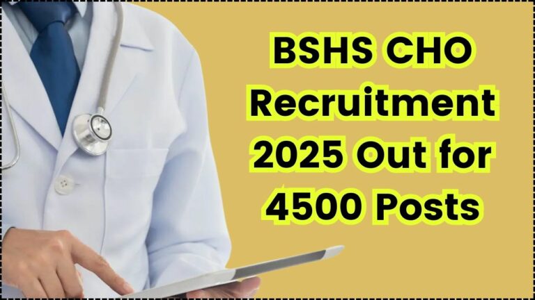 BSHS CHO Recruitment 2025: Apply for 4,500 Community Health Officer Posts Before the Deadline