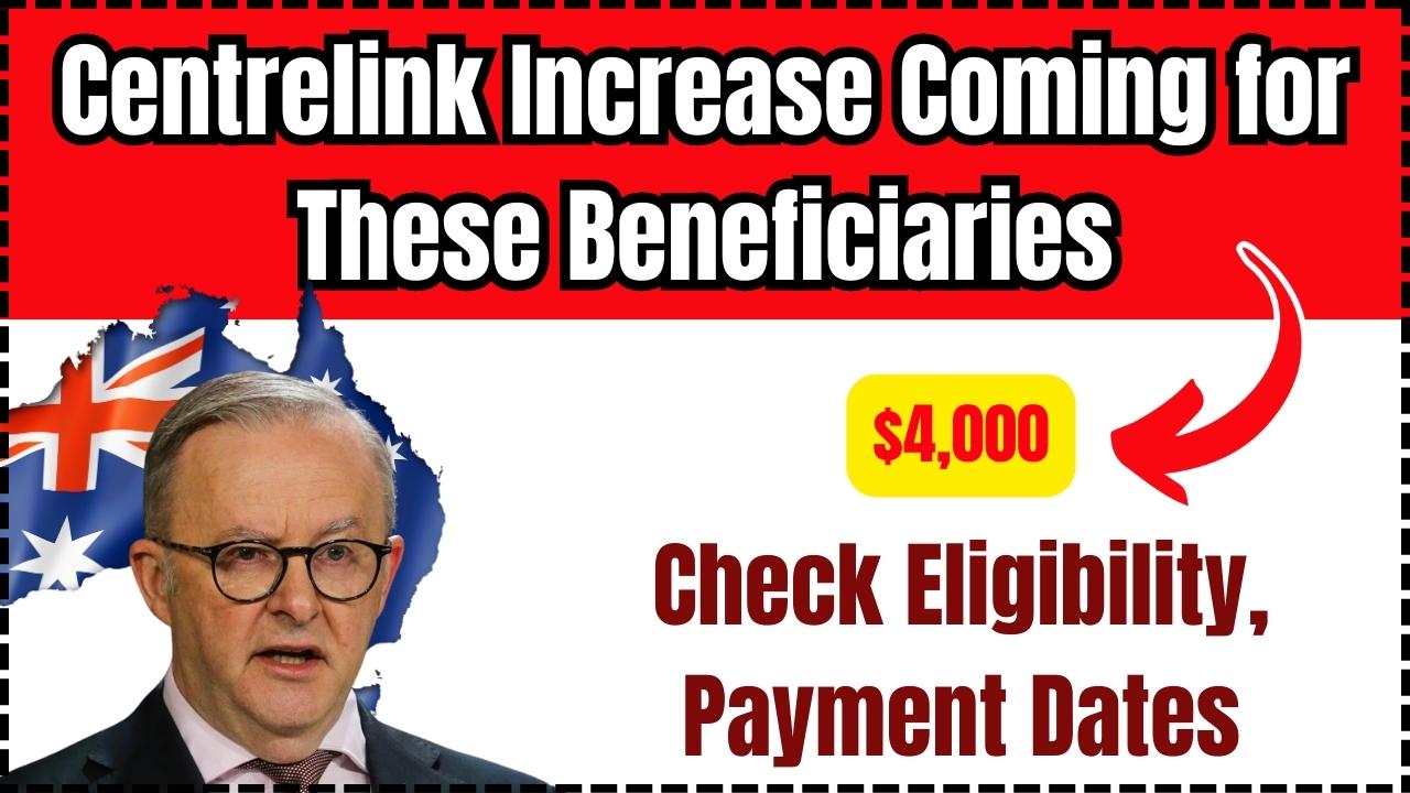 Centrelink $4,000 Increase Coming for Eligible Pensioners in 2025- Full Guide to Eligibility, Dates, and How It Works