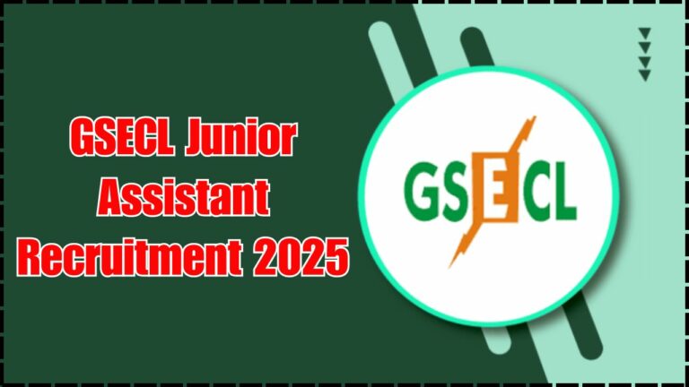 GSECL Junior Assistant Recruitment 2025: Complete Guide to Apply, Eligibility, Salary & Selection