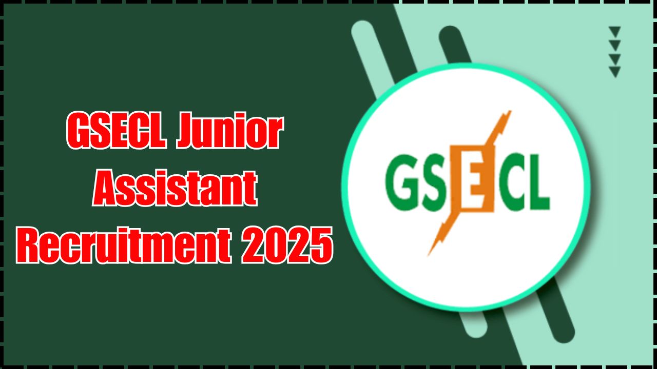 GSECL Junior Assistant Recruitment 2025: Complete Guide to Apply, Eligibility, Salary & Selection