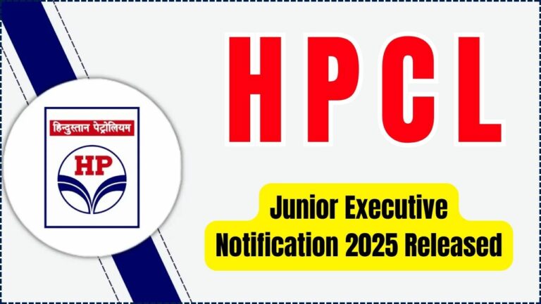 HPCL Junior Executive Recruitment 2025: Great Salary, Stable Career & Growth Opportunity