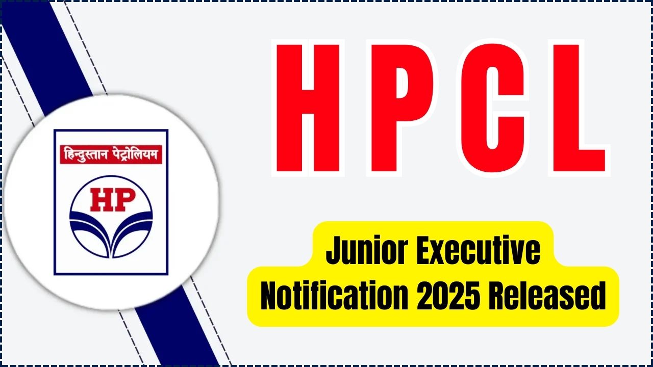 HPCL Junior Executive Recruitment 2025: Great Salary, Stable Career & Growth Opportunity