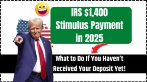 IRS $1,400 Stimulus Payment in 2025: What to Do If You Still Haven’t Received It