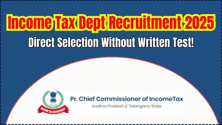 Income Tax Department Recruitment 2025: Direct Selection, High Pay & No Written Exam – All You Need to Know
