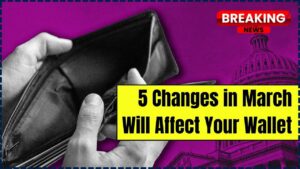 5 Major Financial Changes in March 2025 That Will Affect Your Wallet – Get Ready Now!