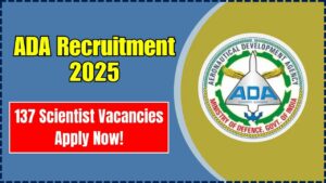 ADA Recruitment 2025: Apply for 137 Project Scientist Vacancies in India’s Premier Aeronautical Agency