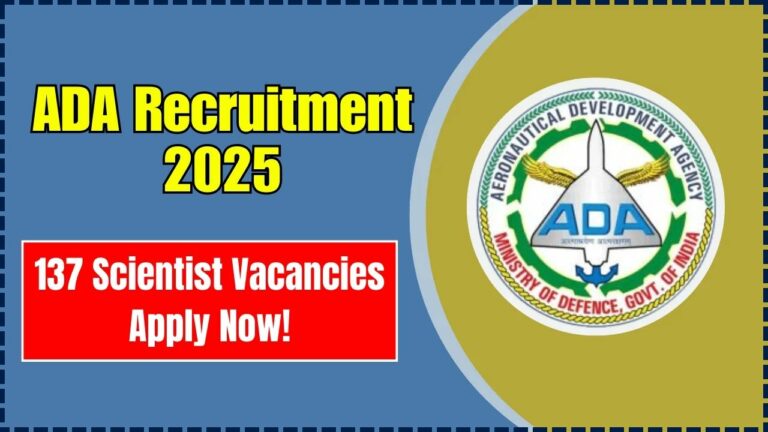 ADA Recruitment 2025: Apply for 137 Project Scientist Vacancies in India’s Premier Aeronautical Agency