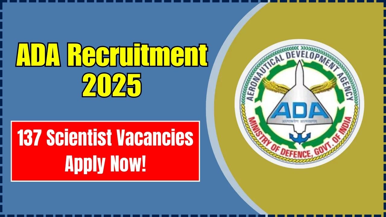 ADA Recruitment 2025: Apply for 137 Project Scientist Vacancies in India’s Premier Aeronautical Agency