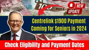 Australia Centrelink $1900 Payment Coming for Eligible Seniors in 2025: Check Eligibility and Payment Dates