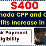 Canada CPP and OAS Benefits Increase $400 in 2025 – Fact Check, Payment Details & Eligibility