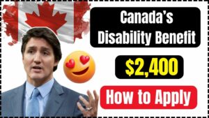 Canada’s $2,400 Disability Benefit: Who Qualifies and How to Apply