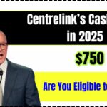Centrelink’s $750 Cash Boost in 2025 – Are You Eligible? Full Guide to Checking Your Status and Avoiding Scams