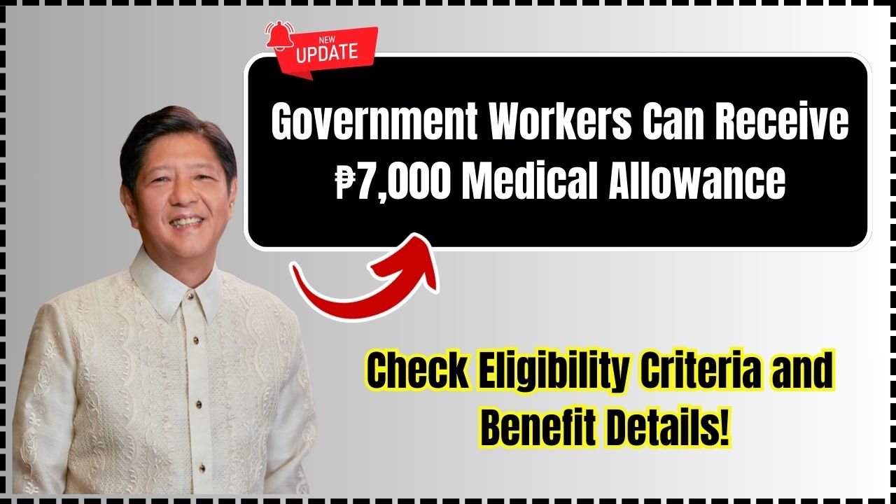 Government Workers in the Philippines to Receive ₱7,000 Medical Allowance Starting 2025: Eligibility, Benefits, and How to Claim