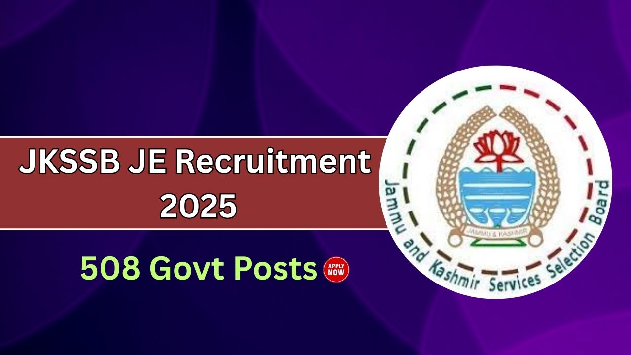 JKSSB JE Recruitment 2025: 508 Govt Posts Up for Grabs — Are You Eligible?