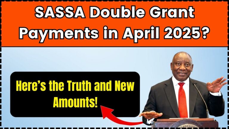 SASSA Double Grant Payments in April 2025? Here’s the Truth and Updated Grant Amounts