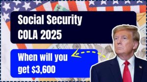 Social Security COLA 2025: Monthly Checks to Rise by $3,600—Here’s What You Need to Know