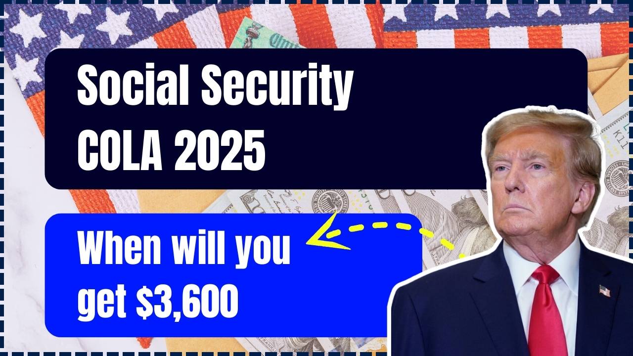 Social Security COLA 2025: Monthly Checks to Rise by $3,600—Here’s What You Need to Know