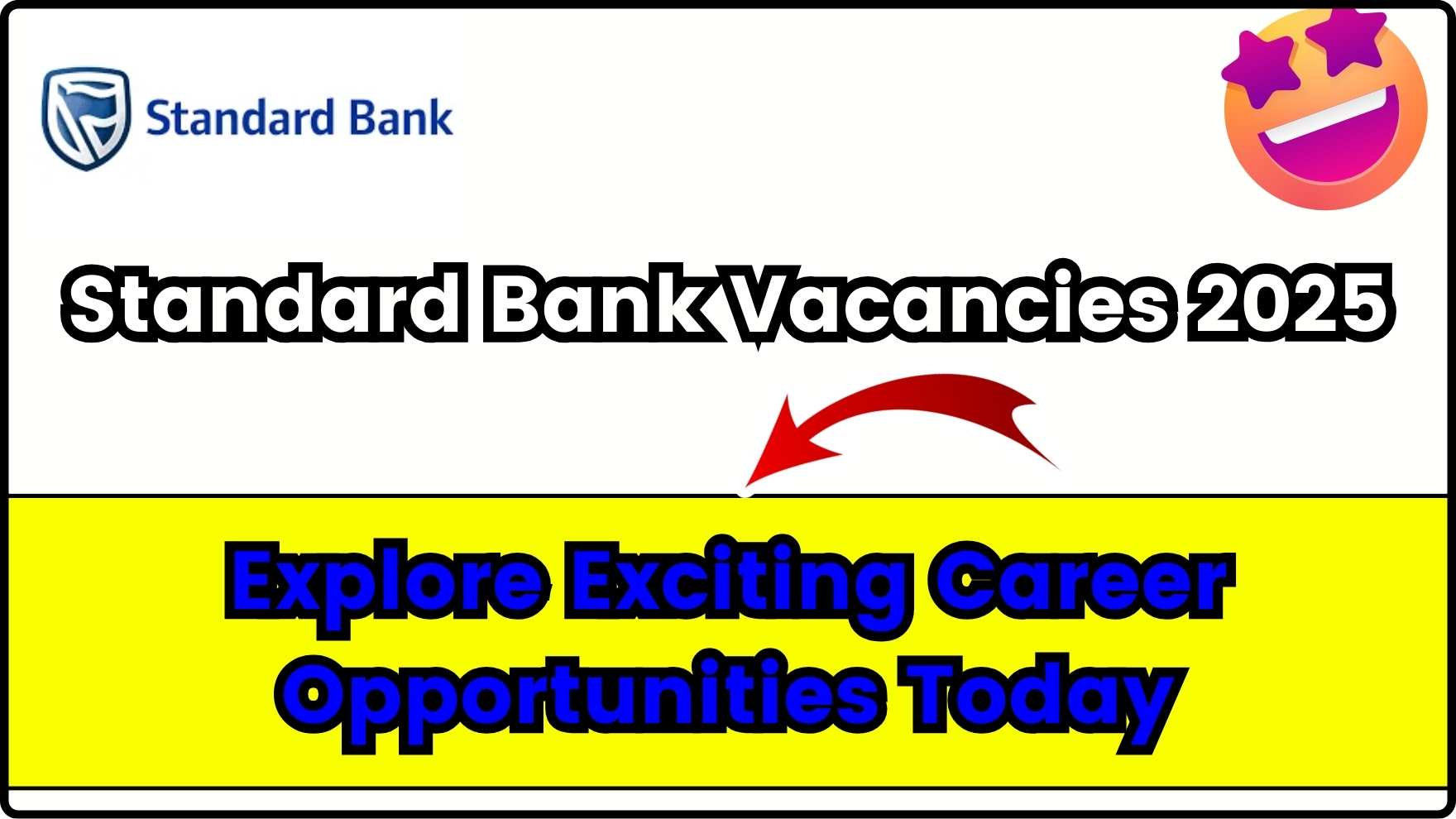 Standard Bank Vacancies 2025: Explore Exciting Career Opportunities Today!