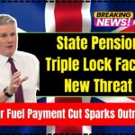 State Pension Triple Lock Faces New Threat After Winter Fuel Payment Cut Sparks Outrage