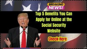 Top 5 Benefits You Can Apply for Online at the Social Security Website