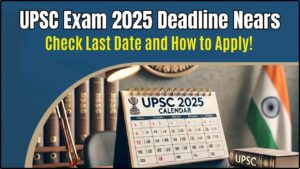 UPSC Exam 2025 Deadline Nears – Apply Before February 18! All You Need to Know
